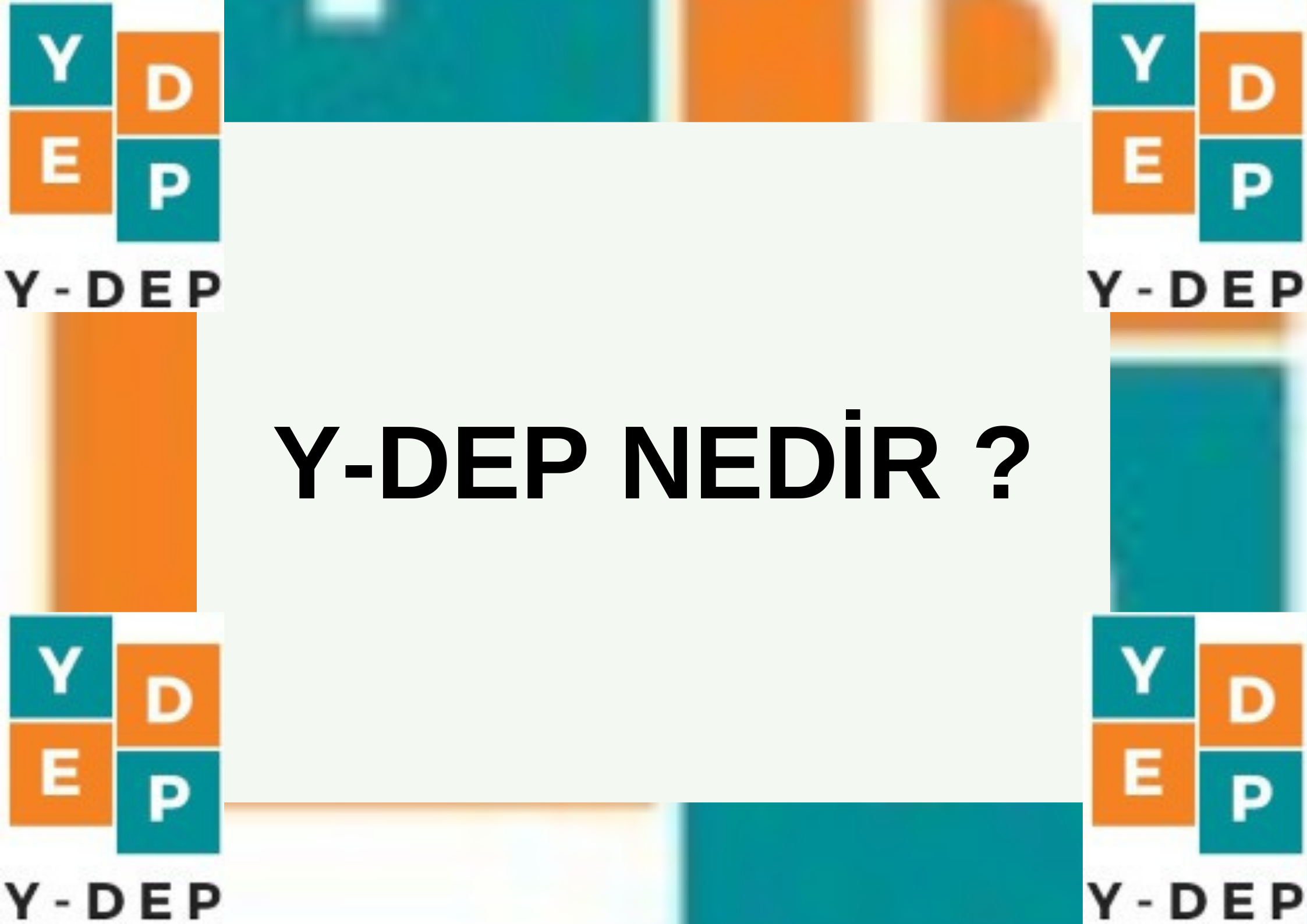 Y-DEP Nedir?